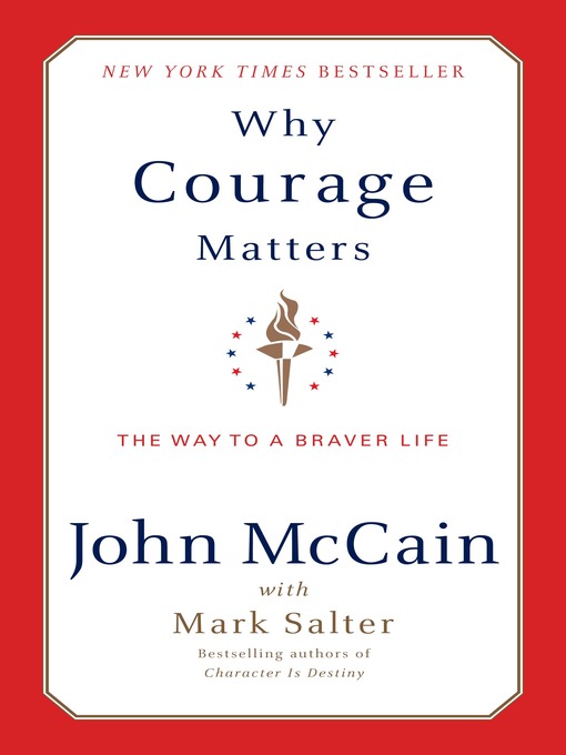 Title details for Why Courage Matters by John McCain - Available